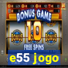 e55 jogo